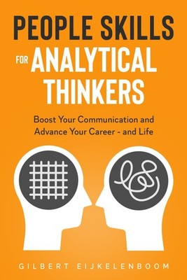 People Skills for Analytical Thinkers: Boost Your Communication and Advance ...