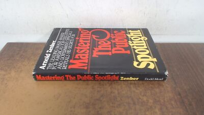 			Mastering the Public Spotlight (signed), Arnold Zenker, Dodd, Mea		