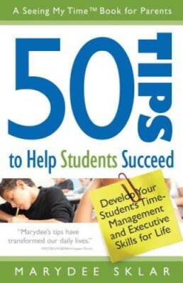 50 Tips to Help Students Succeed: Develop Your Student's Time-Management  - GOOD