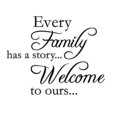 Vinyl Decal for Wall - Every Family Has A Story, Welcome to Ours