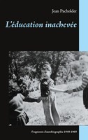 L'éDucation InachevéE Fragments D'autobiographie Jean Pacholder Taschenbuch 2020