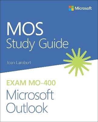 MOS Study Guide for Microsoft Outlook Exam MO-400,
