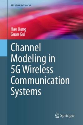 Channel Modeling in 5G Wireless Communication Systems Hao Jiang