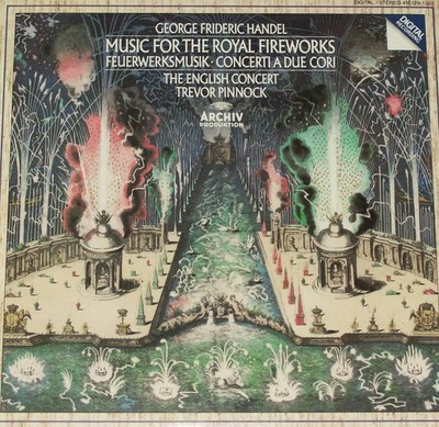 George Frideric Handel: Music for the Royal Fireworks / Concerti a Due Cori ...