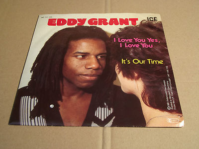 EDDY GRANT - I LOVE YOU YES, I LOVE YOU / IT'S OUR TIME - 7'' (12)
