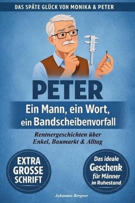 Peter - Ein Mann, ein Wort, ein Bandscheibenvorfall (Groe Schrift): Lustige Rent