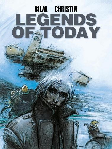 Bilal: Legends of Today by Enki Bilal, Pierre Christin -