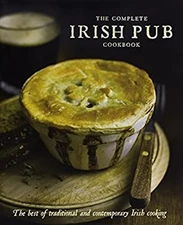 Complete Irish Pub Cookbook : The Best of Traditional and Contemp