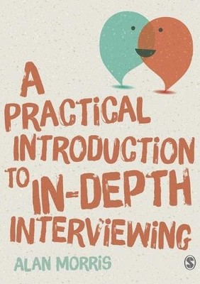Alan Morris A Practical Introduction to In-depth Interviewing (Taschenbuch)