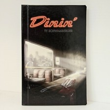SIGNED Dinin' by Ty Schwamberger 2012 First Hardcover Bad Moon Books Dinin