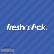 Fresh As Fck Fck Vinyl Decal Sticker Jdm