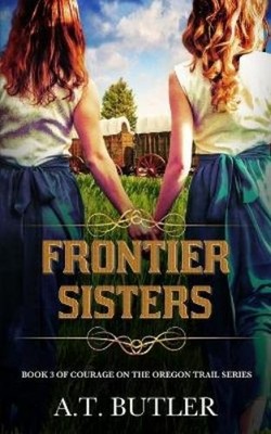 A T Butler Frontier Sisters (Taschenbuch) (US IMPORT)