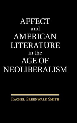 Smith - Affect and American Literature in the Age of Neoliberalism - N - X555z