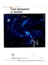 From Semaphore To Satellite (Telecommunication Union - 1965) (ID:73393)