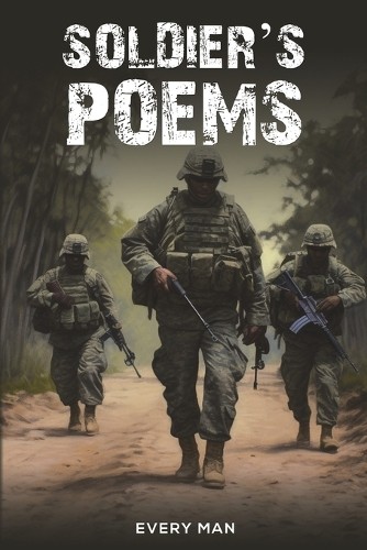 Soldier's Poems by Every Man - 9798886937886