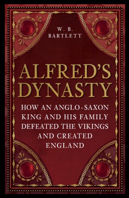 Alfred's Dynasty by W. B. Bartlett (Paperback Book) - Image 4