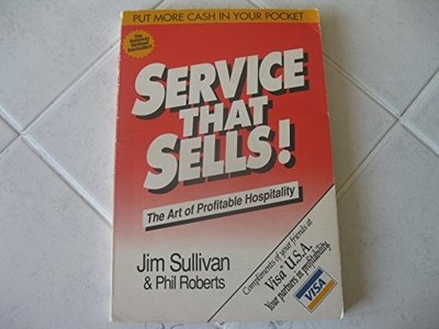 Service That Sells! the Art of Profit..., Sullivan, Jim