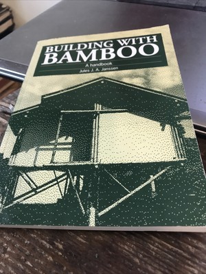 Building with Bamboo: A Handbook [paperback] Janssen, Jules ( 2000] 
