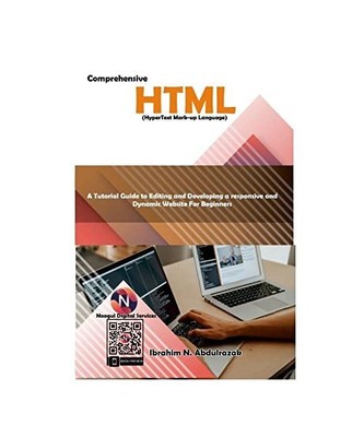 Comprehensive Hypertext Markup Language (HTML).: A Tutorial Guide to Editing and