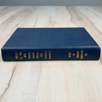 Brief County History of Wells County Indiana Archives 1978 Reprint Hardcover
