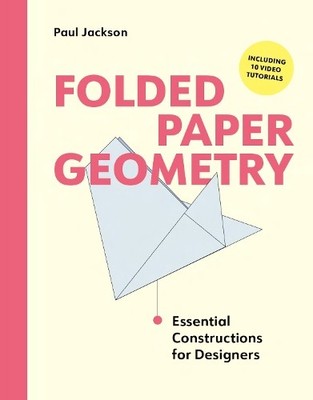 Paul Jackson Folded Paper Geometry (Taschenbuch)