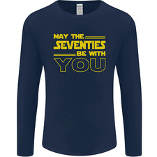 May the 70s Seventies Be With You Sci-Fi Mens Long Sleeve T-Shirt