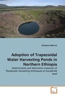 Wuletaw Mekuria | Adoption Of Trapezoidal Water Harvesting Ponds In Northern...