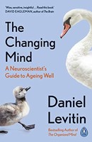 Daniel Levitin - Changing Mind A Neuroscientist's Guide To Agein - G245Z