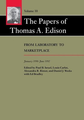 The Papers of Thomas A. Edison: From Laboratory to Marketplace, January 1890-Jun