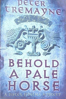Behold A Pale Horse (Sister Fidelma Mysteries Book 22): A captivating Celtic mys
