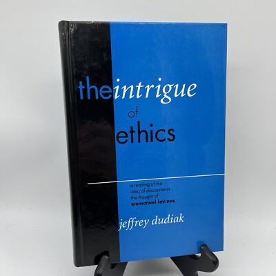 The Intrigue of Ethics: A Reading of the Idea of Discourse in the Thought of Emm
