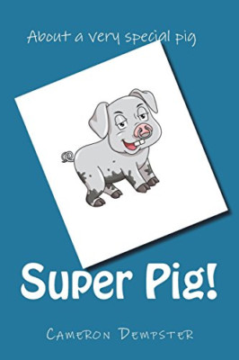 Super Pig! - Paperback NEW Dempster, Camer 24/07/2018