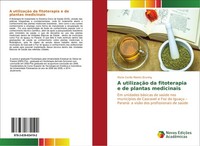 A UtilizaçãO Da Fitoterapia E De Plantas Medicinais Maria CecíLia Ribeiro Brunin