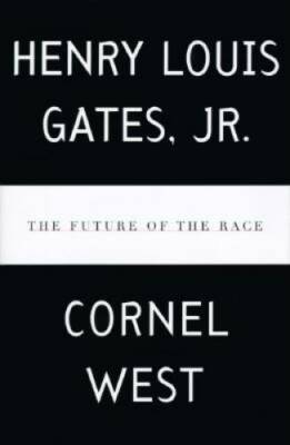 The Future of the Race - Hardcover By Gates Jr., Henry Louis - GOOD