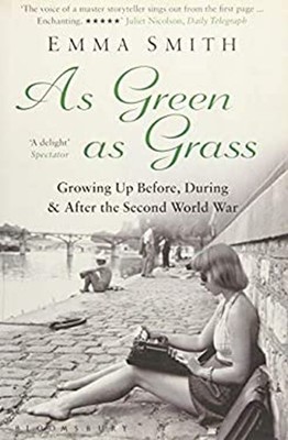As Green As Grass : Growing up Before, During and after the Secon