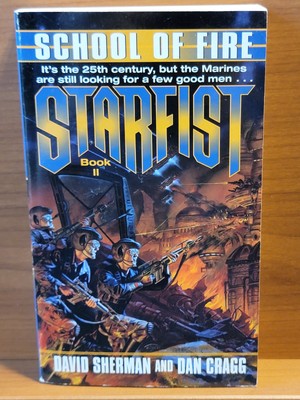 Starfist: School of Fire by David Sherman and Dan Cragg (1998, Del Rey) Unread