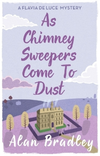 Alan Bradley As Chimney Sweepers Come To Dust (taschenbuch)