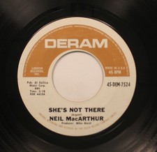 Neil Macarthur - 45 - She'S Not There / World Of Glass On Deram