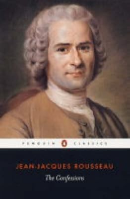 The Confessions of Jean-Jacques Rousseau (Penguin Classics), Rousseau, Jean-Jacq