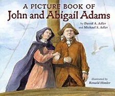 A Picture Book of John and Abigail Adams David A., Adler, Michael