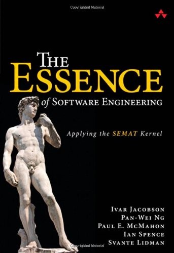 The Essence of Software Engineering: Applying the SEMAT Kernel,I