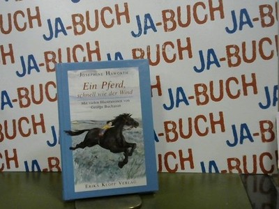 Ein Pferd, schnell wie der Wind. ( Ab 6 J.) Haworth, Josephine: