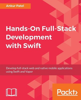 Ankur Patel | Hands-On Full-Stack Development with Swift | Taschenbuch (2018)