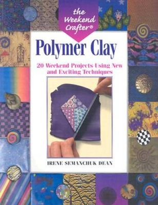#ad The Weekend Crafter: Polymer Clay: 20 Weekend Projects Using New Exciti GOOD $4.08