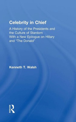Kenneth T. Walsh | Celebrity in Chief | Buch | Englisch (2016) | Routledge