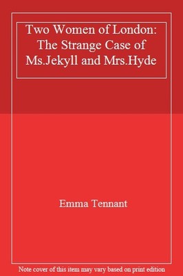 Two Women of London: The Strange Case of MS Jekyll and Mrs Hyde 