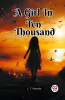 A Girl In Ten Thousand L. T. Meade Taschenbuch Englisch 2024 Double9 Books