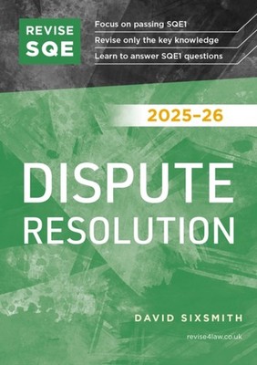 REVISE SQE DISPUTE RESOLUTION 2ND ED by SIXSMITH, DAVID Paperback Self Help