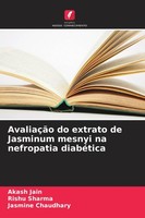 AvaliaçãO Do Extrato De Jasminum Mesnyi Na Nefropatia DiabéTica Akash Jain