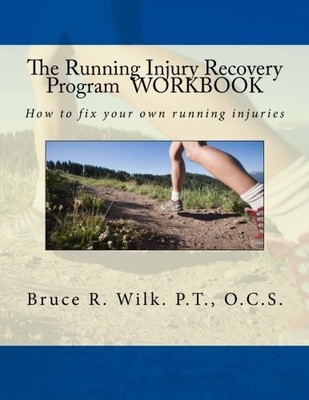 The Running Injury Recovery Program WORKBOOK: Volume 2,Bruce R. 
